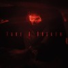 Take A Breath (Explicit) - DOXXTR