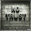 No Trust (Explicit) - Juangdup&$tupid Young&YFN Trae Pound