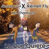 Lo Que Quiere - Reinell Fly&Jhonny