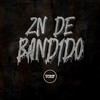 Zn de Bandido (Explicit) - DJ R15&Meno Saaint&Mc Dekazin&Prime Funk