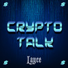 Crypto Talk - Layce305