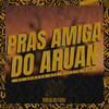 Pras Amiga do Aruan (Explicit) - Mafia Do Funk OFC&DJ SAMUKA 019.