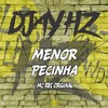 Menor Pecinha (Explicit) - DJAY HZ&MC RBS ORIGINAL