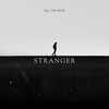 Stranger - Kill the Bass