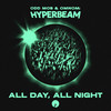 All Day, All Night (Explicit) - Odd Mob&OMNOM&HYPERBEAM