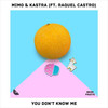 You Dont Know Me - MIMO (USA)&Kastra&Raquel Castro