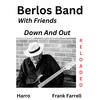 Down And Out Reloaded (feat. Harro & Frank Farrell) (Reloaded) - Berlos Band&harro&Frank Farrell