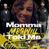 Momma Told Me (Explicit) - MbgWill