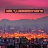 Don't Underestimate - The Eyes