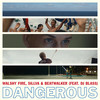 Dangerous (Explicit) - Walshy Fire&Sillva&Beatwalker&DJ Blass