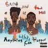 Anything Can Happen (Explicit) - SAINt JHN&Meek Mill