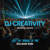 Just The Thought Of You (Tech House Remix) - DJ Creativity&JoeZoe