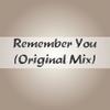 Remember You (Original Mix) - nexus