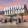Rolezinho Aleatorio (Explicit) - Dj Jhon SP&Mc Talibã