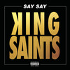 Say Say (Explicit) - King Saints