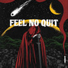 Feel No Quit (Explicit) - LetItRe!gn