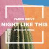 Night Like This (feat. Rod Black & Hinsley|WTCHOUT Remix) - Faber Drive&Rod Black&Hinsley&WTCHOUT