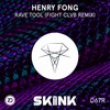 Rave Tool (FIGHT CLVB Remix) - Henry Fong&FIGHT CLVB