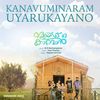 Kanavuminaram Uyarukayano (From 