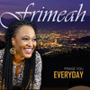 Praise You Everyday - Frimeah