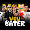 Vou Bater (Explicit) - MC Loukinho&Mc Jeeh Do Recife&Chefe Coringa&Meck Gibizinho&MC Saci