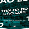 Tralha do São Luís (Explicit) - DJ Patinete&DJ Thiago Mendes&Mc Vk Da Vs