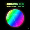 Looking For - Loud Colors&Askling