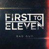 bad guy - First To Eleven