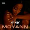 My Man (Explicit) - Moyann