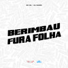 Berimbau Fura Folha (Explicit) - MC Gil&DJ Sadão