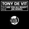 Are You All Ready? (BK Remix) - Tony De Vit