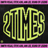 2 Times - Dimitri Vegas&Steve Aoki&Sound Of Legend&Ann Lee