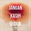 Jangan Kasih Duduk - Arie Gogon