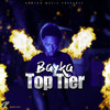 Top Tier (Explicit) - Bayka&Blizzi Gxd