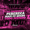 Ta Chovendo Perereca Mais Eu Quero Todo Mundo (Explicit) - Mc Lipivox&Authentic Records&dj brenin zs&Mc Pikachu