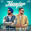 Jhanjar - Kamal Kahlon&Pratik Studio&Param Singh