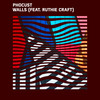 Walls - Phocust&Ruthie Craft