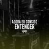 Agora Eu Consigo Entender (Explicit) - Dj Ph de Vila Velha