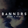 Start A Riot - Banners