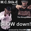 Slow Down - M.C. Stik-E&The Boogieman
