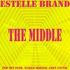 The Middle (Pop Mix Zedd, Maren Morris, Grey Cover) - Estelle Brand