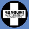 You Already Know - Paul Woolford&Karen Harding