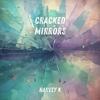 Cracked Mirrors - Harvey K