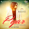 Pyar Diyan Gallan - Mehi&Shakti Perkash