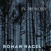 In Memory - Roman Nagel