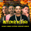 Metedor de Fogo (Explicit) - Mc Tony Bruxo&Mc Velinho TS&Neguinho Rd&Cleitinho Propiio