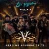 Pero Me Acuerdo De Ti (Live Sessions) - Vilax