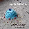 Happy Birthday William - Cherrylin Roe&Leo Lawine