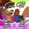 Sin ti - Dike El Demente&Leo Fenix&DJ Demoledor&Kevin The Producer