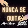 NUNCA SE QUITAX (feat. Maxi Rojas) (AFTERMIX) - Gonzaftermix&Maxi Rojas